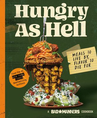 Bad Manners: Hungry as Hell: Meals to Live By, Flavor to Die For: A Vegan Cookbook by Bad Manners