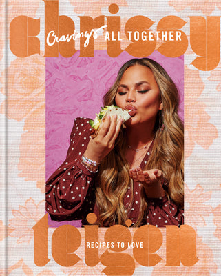 Cravings: All Together: Recipes to Love: A Cookbook by Teigen, Chrissy