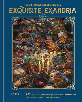 Exquisite Exandria: The Official Cookbook of Critical Role by Marsham, Liz