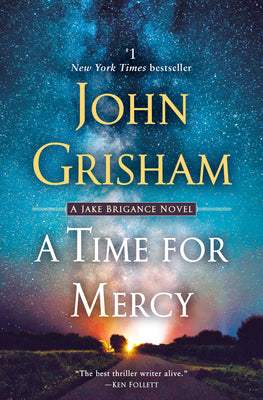 A Time for Mercy: A Jake Brigance Novel by Grisham, John