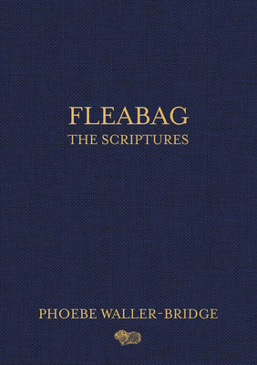 Fleabag: The Scriptures by Waller-Bridge, Phoebe