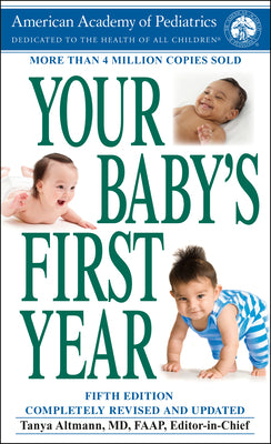 Your Baby's First Year: Fifth Edition by American Academy of Pediatrics