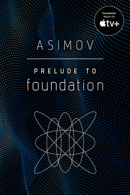 Prelude to Foundation by Asimov, Isaac