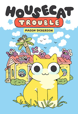 Housecat Trouble: (A Graphic Novel) by Dickerson, Mason