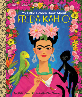 My Little Golden Book about Frida Kahlo by Lopez, Silvia