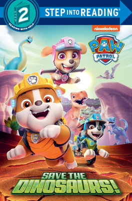 Save the Dinosaurs! (Paw Patrol) by Huntley, Tex