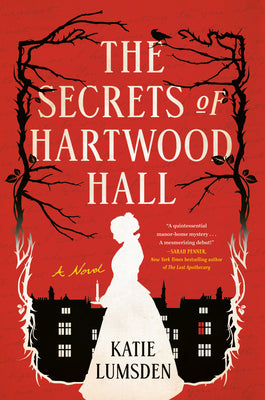 The Secrets of Hartwood Hall by Lumsden, Katie