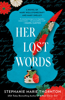 Her Lost Words: A Novel of Mary Wollstonecraft and Mary Shelley by Thornton, Stephanie Marie