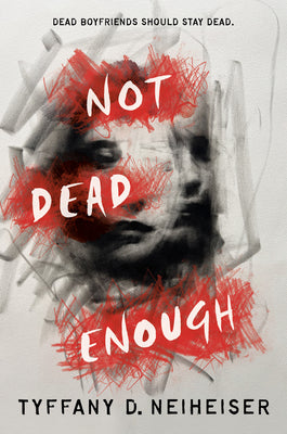 Not Dead Enough by Neiheiser, Tyffany D.