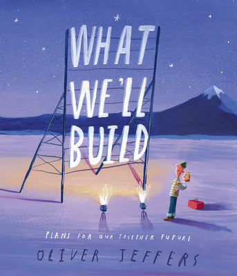 What We'll Build: Plans for Our Together Future by Jeffers, Oliver