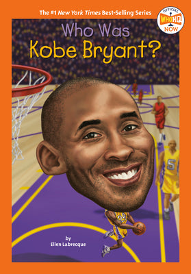 Who Was Kobe Bryant? by Labrecque, Ellen