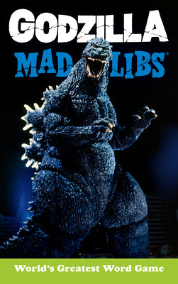Godzilla Mad Libs: World's Greatest Word Game by Macchiarola, Laura