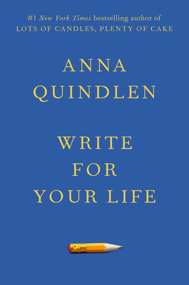 Write for Your Life by Quindlen, Anna