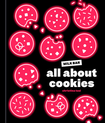 All about Cookies: A Milk Bar Baking Book by Tosi, Christina