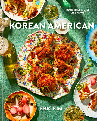 Korean American: Food That Tastes Like Home by Kim, Eric