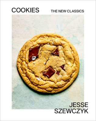 Cookies: The New Classics: A Baking Book by Szewczyk, Jesse