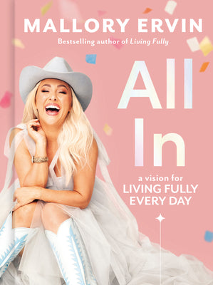 All in: A Vision for Living Fully Every Day by Ervin, Mallory