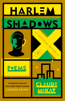 Harlem Shadows: Poems by McKay, Claude