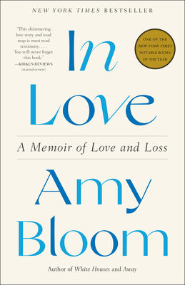 In Love: A Memoir of Love and Loss by Bloom, Amy