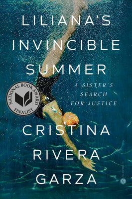 Liliana's Invincible Summer: A Sister's Search for Justice by Rivera Garza, Cristina