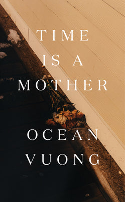 Time Is a Mother by Vuong, Ocean