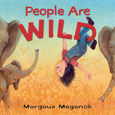 People Are Wild by Meganck, Margaux