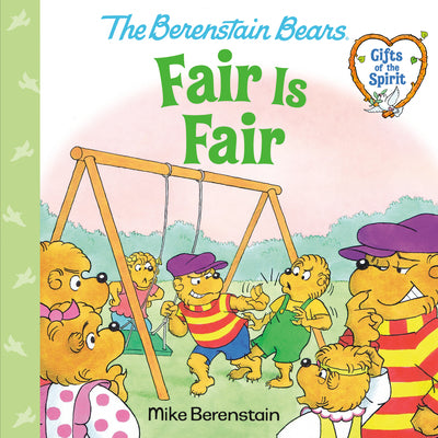 Fair Is Fair (Berenstain Bears Gifts of the Spirit) by Berenstain, Mike