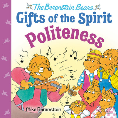 Politeness (Berenstain Bears Gifts of the Spirit) by Berenstain, Mike