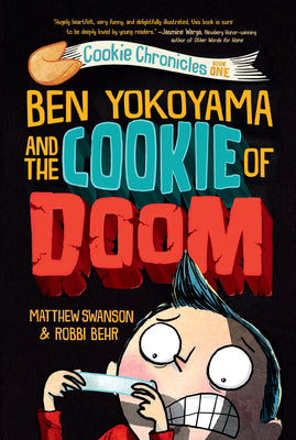 Ben Yokoyama and the Cookie of Doom by Swanson, Matthew