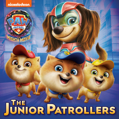 The Junior Patrollers (Paw Patrol: The Mighty Movie) by Nakamura, Mei