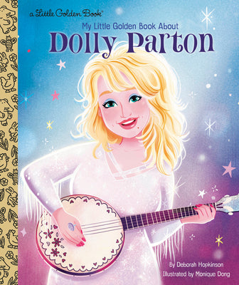 My Little Golden Book about Dolly Parton by Hopkinson, Deborah