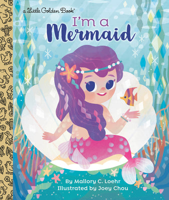I'm a Mermaid by Loehr, Mallory