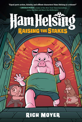 Ham Helsing #3: Raising the Stakes: (A Graphic Novel) by Moyer, Rich