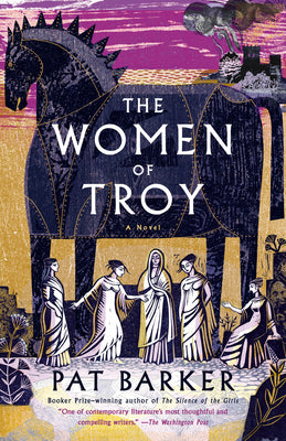 The Women of Troy by Barker, Pat