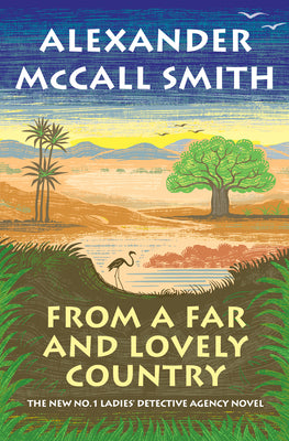 From a Far and Lovely Country: No. 1 Ladies' Detective Agency (24) by McCall Smith, Alexander