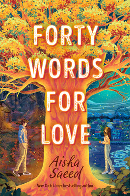 Forty Words for Love by Saeed, Aisha
