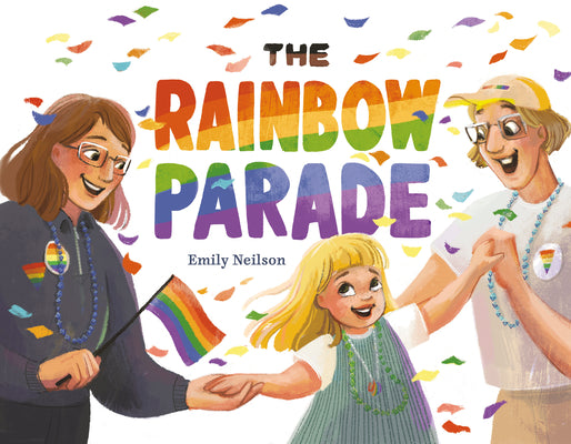 The Rainbow Parade by Neilson, Emily
