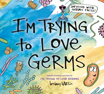 I'm Trying to Love Germs by Barton, Bethany