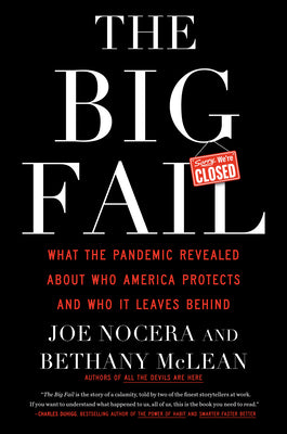 The Big Fail: What the Pandemic Revealed about Who America Protects and Who It Leaves Behind by Nocera, Joe