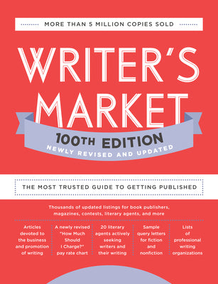 Writer's Market 100th Edition: The Most Trusted Guide to Getting Published by Brewer, Robert Lee