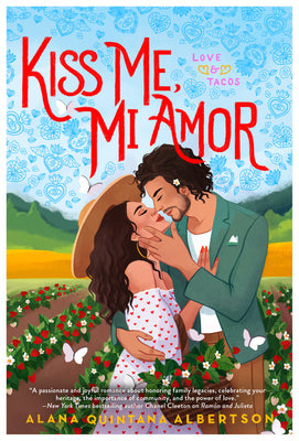Kiss Me, Mi Amor by Albertson, Alana Quintana