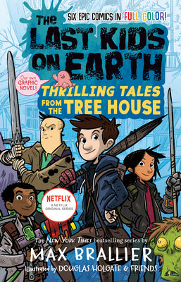 The Last Kids on Earth: Thrilling Tales from the Tree House by Brallier, Max