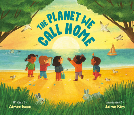The Planet We Call Home by Isaac, Aimee