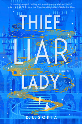 Thief Liar Lady by Soria, D. L.