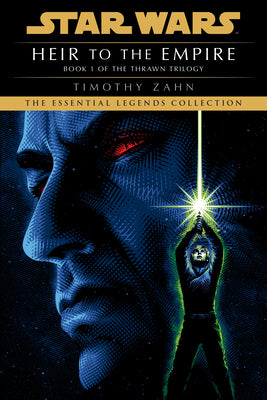 Heir to the Empire: Star Wars Legends (the Thrawn Trilogy) by Zahn, Timothy