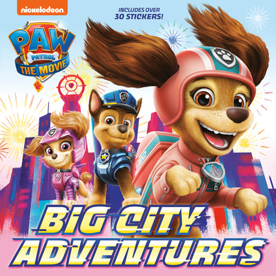 Paw Patrol: The Movie: Big City Adventures (Paw Patrol) by Random House