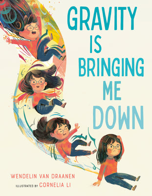 Gravity Is Bringing Me Down by Van Draanen, Wendelin