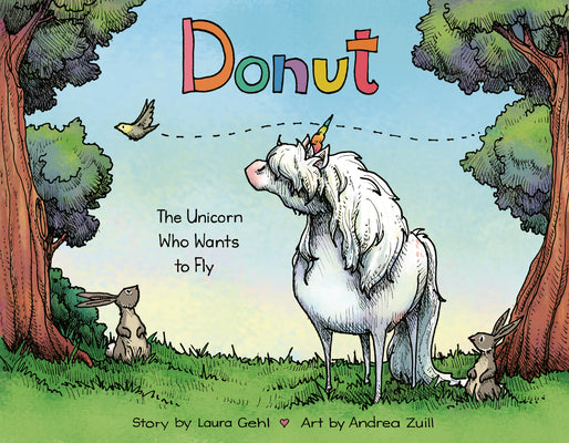 Donut: The Unicorn Who Wants to Fly by Gehl, Laura