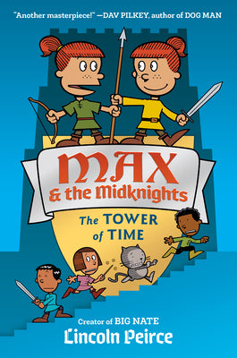 Max and the Midknights: The Tower of Time by Peirce, Lincoln C.