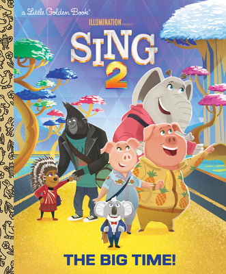 The Big Time! (Illumination's Sing 2) by Lewman, David